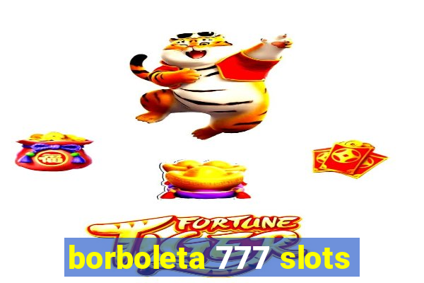 borboleta 777 slots